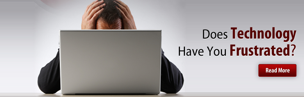 Does technology have you frustrated?